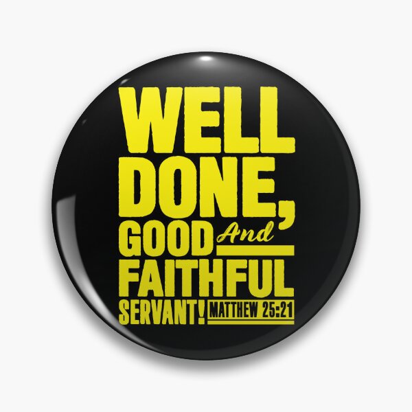 Item preview, Matthew 25:21 Well Done Good And Faithful Servant designed and sold by plushism.