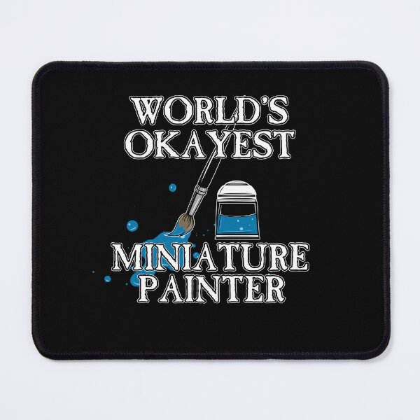 Item preview, Worlds Okayest Miniature Painter designed and sold by SideQuest - Scribbled Chaos!.