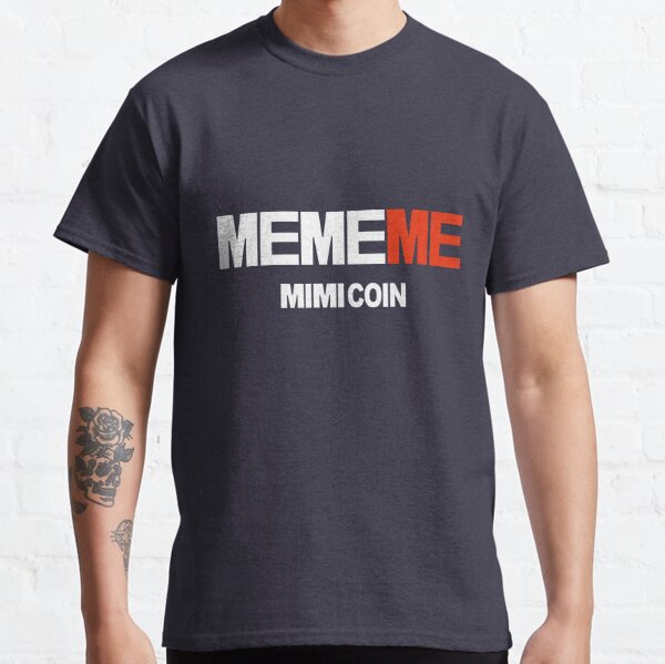 Mememe T-Shirts for Sale | Redbubble