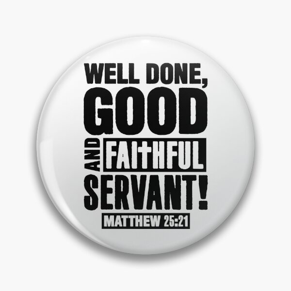 Item preview, Matthew 25:21 Well Done Good And Faithful Servant designed and sold by plushism.