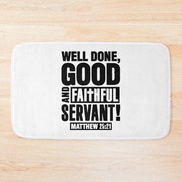 Item preview, Matthew 25:21 Well Done Good And Faithful Servant designed and sold by plushism.