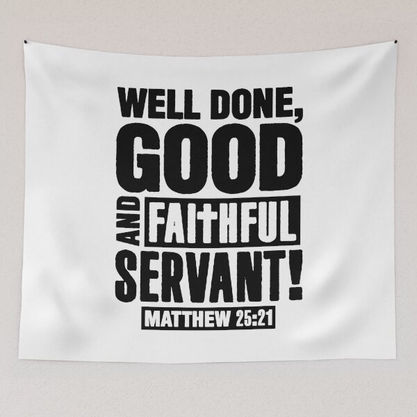 Item preview, Matthew 25:21 Well Done Good And Faithful Servant designed and sold by plushism.