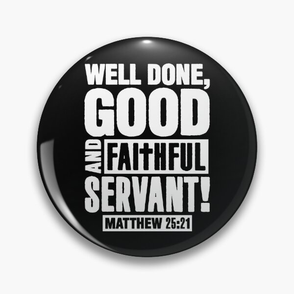 Item preview, Matthew 25:21 Well Done Good And Faithful Servant designed and sold by plushism.