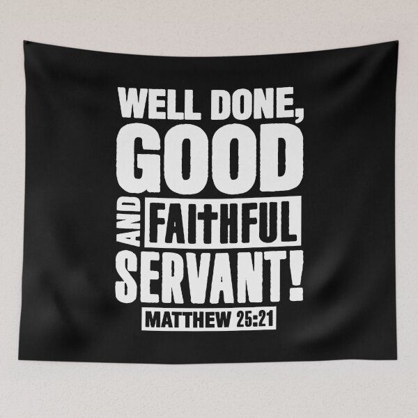 Item preview, Matthew 25:21 Well Done Good And Faithful Servant designed and sold by plushism.