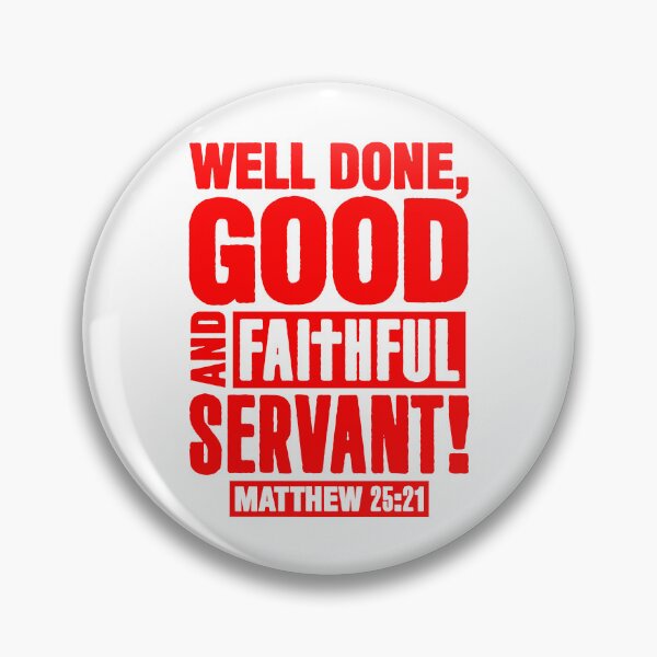 Item preview, Matthew 25:21 Well Done Good And Faithful Servant designed and sold by plushism.