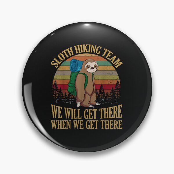 Item preview, Sloth Hiking Team We Will Get There When We Get There designed and sold by gravefilled.