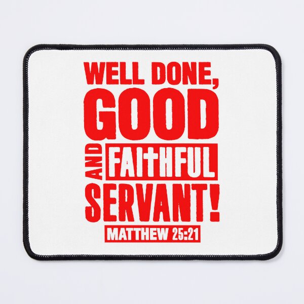 Item preview, Matthew 25:21 Well Done Good And Faithful Servant designed and sold by plushism.