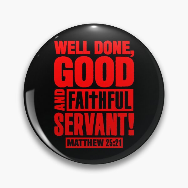Item preview, Matthew 25:21 Well Done Good And Faithful Servant designed and sold by plushism.