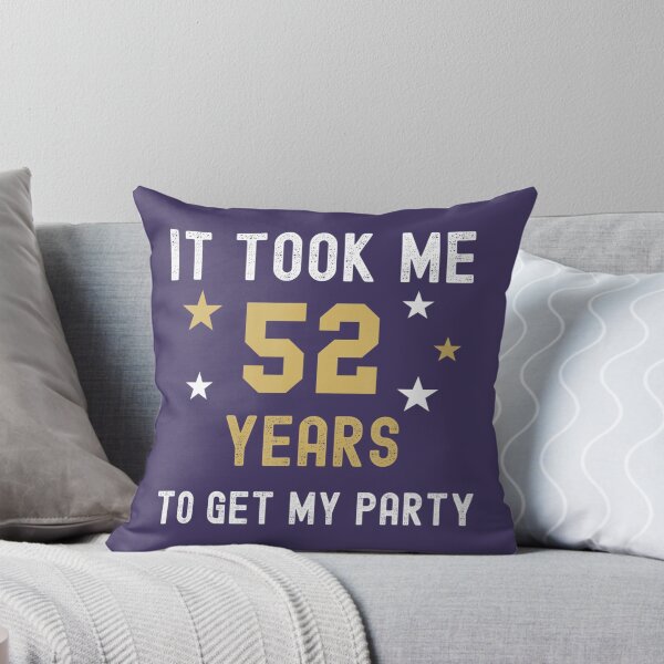 Item preview, 52 Years It Took Me My Party Birthday Anniversary 	 	 designed and sold by iznimwqfjza71.
