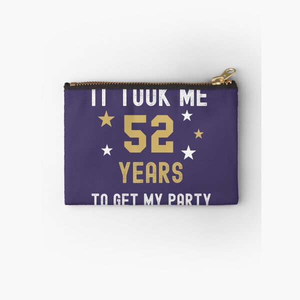 Item preview, 52 Years It Took Me My Party Birthday Anniversary 	 	 designed and sold by iznimwqfjza71.
