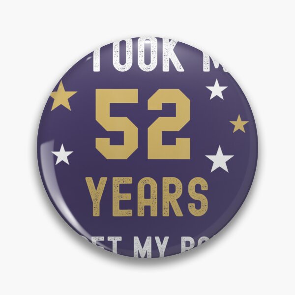 Item preview, 52 Years It Took Me My Party Birthday Anniversary 	 	 designed and sold by iznimwqfjza71.