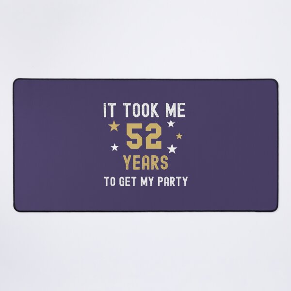 Item preview, 52 Years It Took Me My Party Birthday Anniversary 	 	 designed and sold by iznimwqfjza71.
