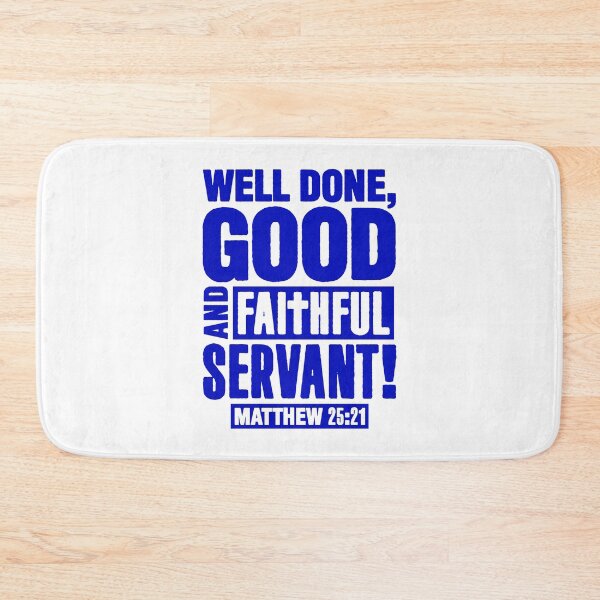 Item preview, Matthew 25:21 Well Done Good And Faithful Servant designed and sold by plushism.