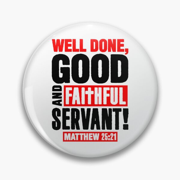 Item preview, Matthew 25:21 Well Done Good And Faithful Servant designed and sold by plushism.