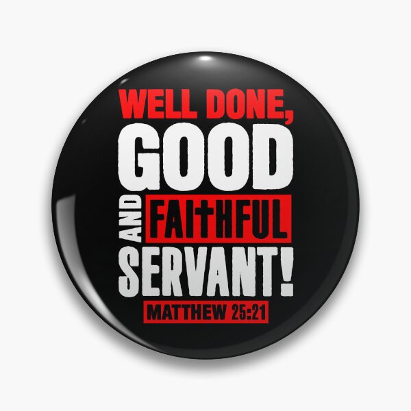 Item preview, Matthew 25:21 Well Done Good And Faithful Servant designed and sold by plushism.
