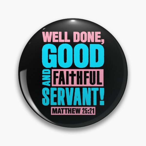 Item preview, Matthew 25:21 Well Done Good And Faithful Servant designed and sold by plushism.