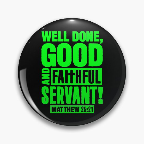 Item preview, Matthew 25:21 Well Done Good And Faithful Servant designed and sold by plushism.