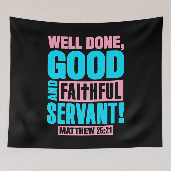 Item preview, Matthew 25:21 Well Done Good And Faithful Servant designed and sold by plushism.