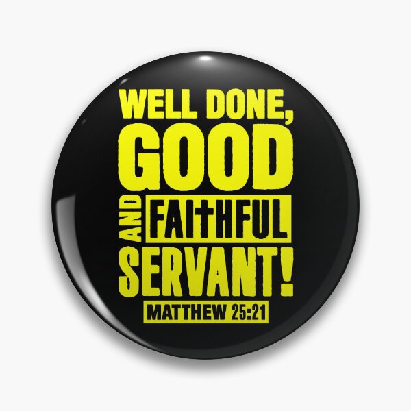 Item preview, Matthew 25:21 Well Done Good And Faithful Servant designed and sold by plushism.