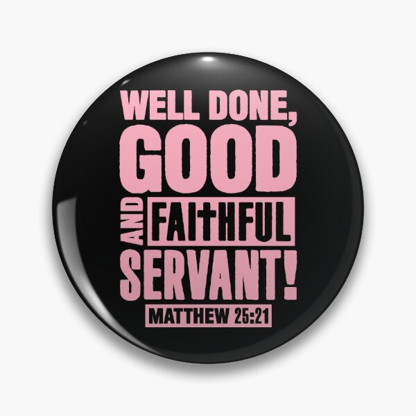 Item preview, Matthew 25:21 Well Done Good And Faithful Servant designed and sold by plushism.