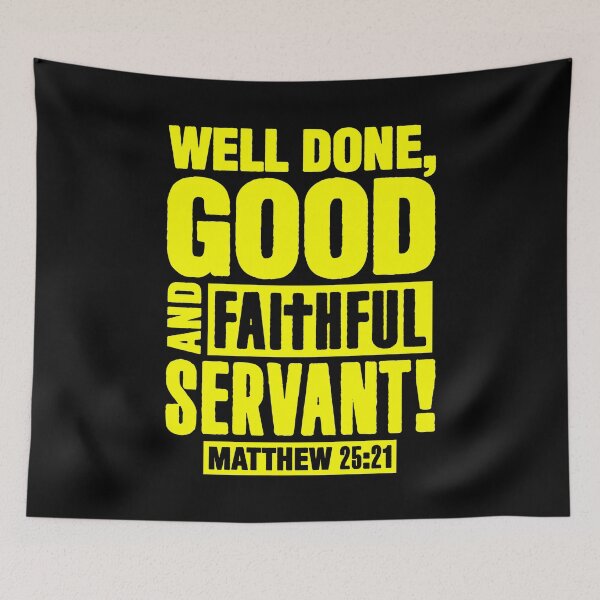 Item preview, Matthew 25:21 Well Done Good And Faithful Servant designed and sold by plushism.