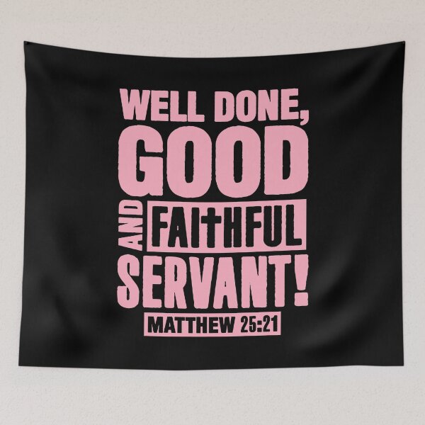 Item preview, Matthew 25:21 Well Done Good And Faithful Servant designed and sold by plushism.