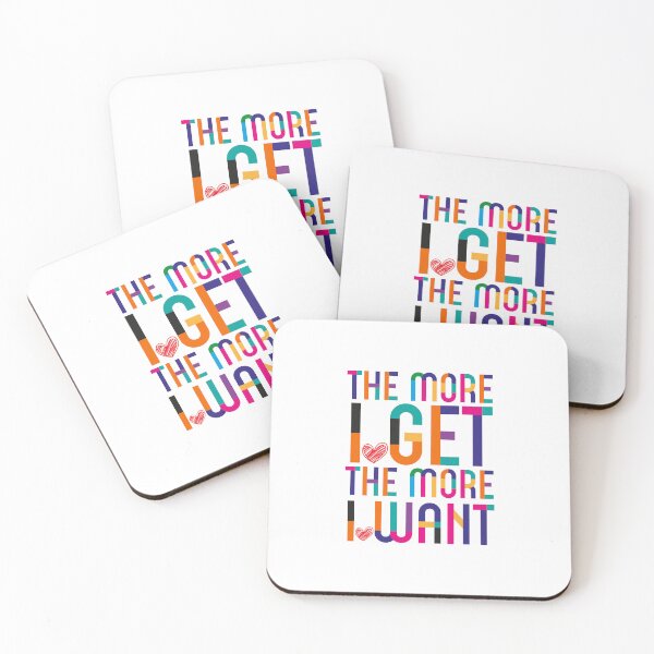 Item preview, More I Get More I Want designed and sold by TipTop GFX.