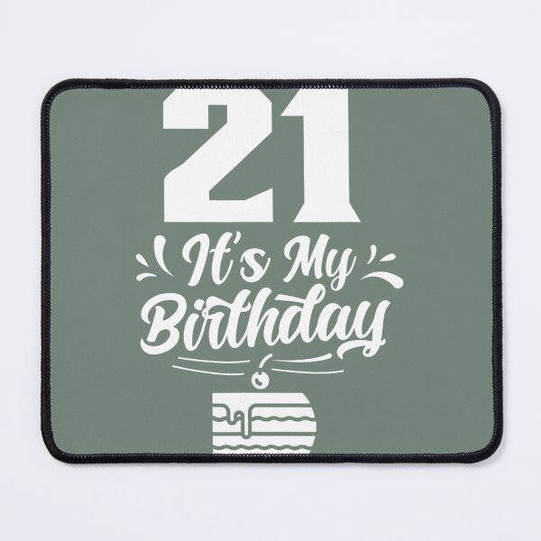 Item preview, 21 It's My Birthday Celebrate Party 21St Birthday 	 	 designed and sold by whefgbvoxs55.