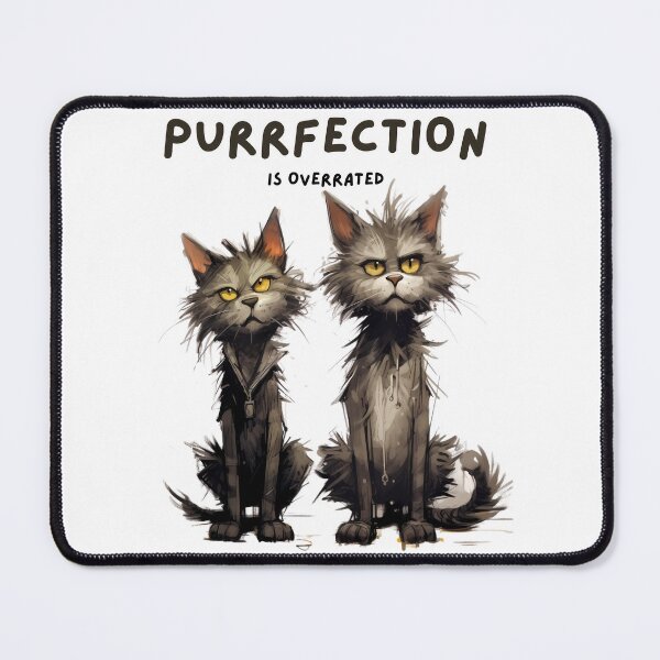 Item preview, Purr..fection Is Overrated : Funny Cat Graphic designed and sold by MTJ-Mushrooms.