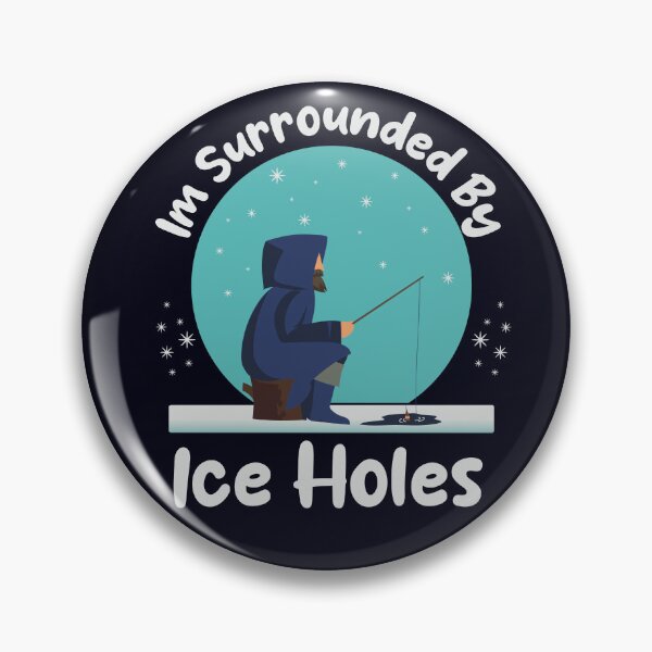 Item preview, Im Surrounded By Ice Holes Gift Idea For Fishing Lovers And Outdoors Enthusiasts designed and sold by SimpleAndGreat.
