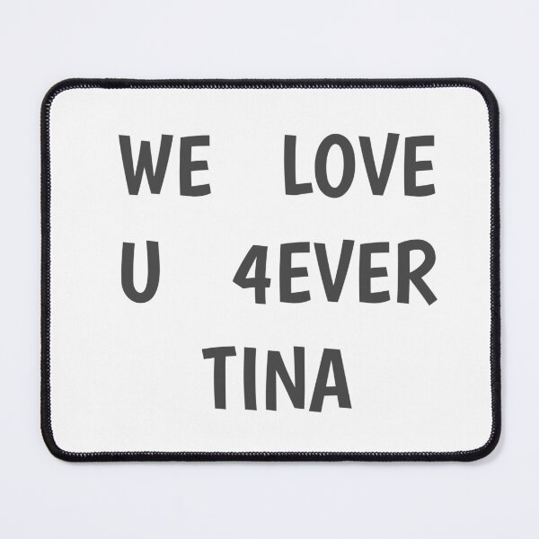 Item preview, we love u 4ever tina designed and sold by Raxidkou.