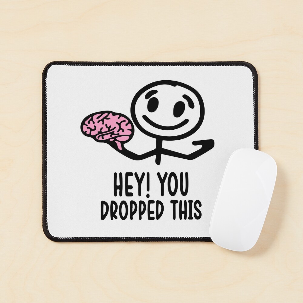 Hey you dropped this brain by importedruined  Funny art prints, Funny  posters, Funny doodles