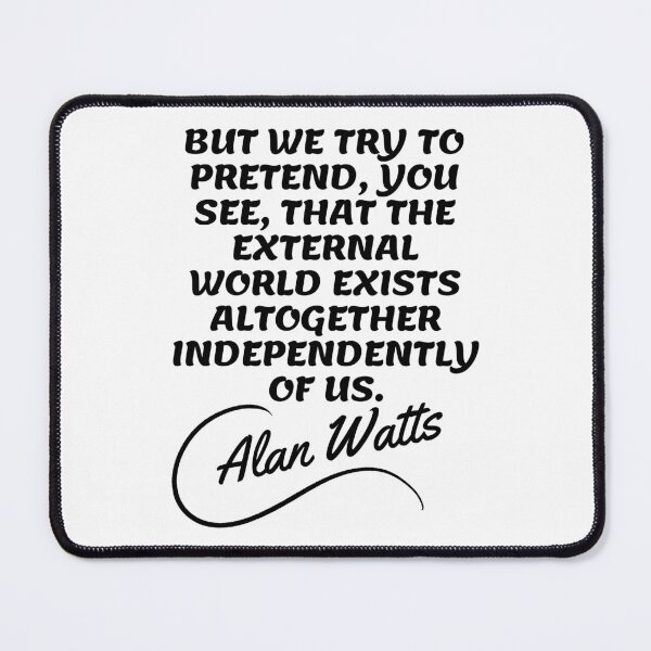 Item preview, Alan Watts Quotes - Independently designed and sold by Writer Quotes.