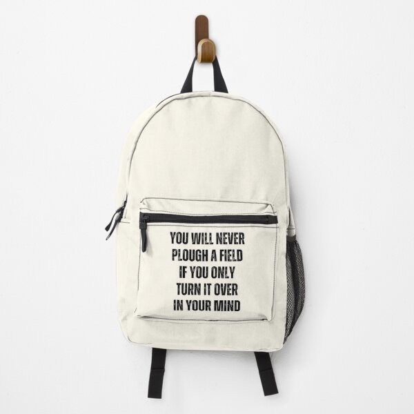 Item preview, You Will Never Plough A Field If You Only Turn It Over In Your Mind designed and sold by QuotesAreFun.