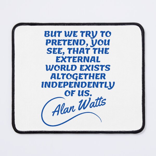 Item preview, Alan Watts Quotes - Independently 2 designed and sold by Writer Quotes.