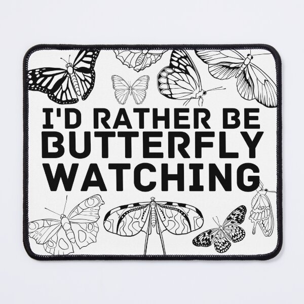Item preview, I'd Rather Be Butterfly Watching designed and sold by Lampblack and Bone.