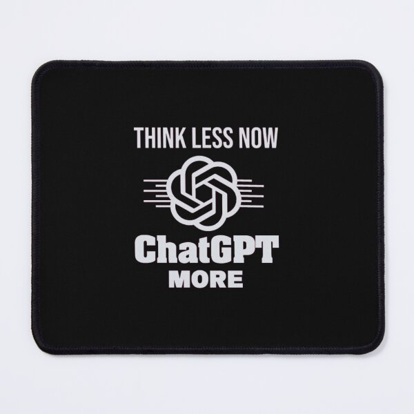 Item preview, Think Less , ChatGPT More designed and sold by Christina-grich.