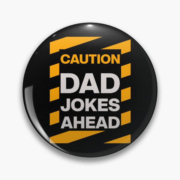 Item preview, caution dad jokes ahead     designed and sold by OptimumPins.