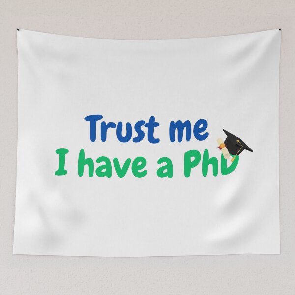 Item preview, Trust me, I have a PhD, funny PhD designed and sold by NoetherSym.
