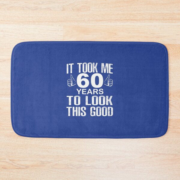 Item preview, 60th Birthday 	 - It Took Me 60 Years To Look This Good 	 	 designed and sold by ggcoqbclfjm99.