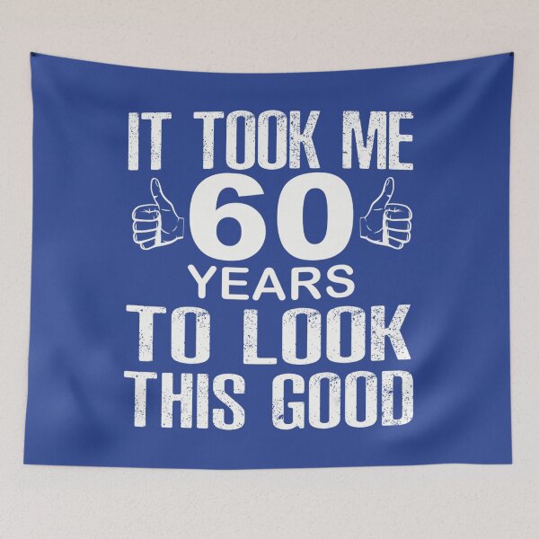 Item preview, 60th Birthday 	 - It Took Me 60 Years To Look This Good 	 	 designed and sold by ggcoqbclfjm99.