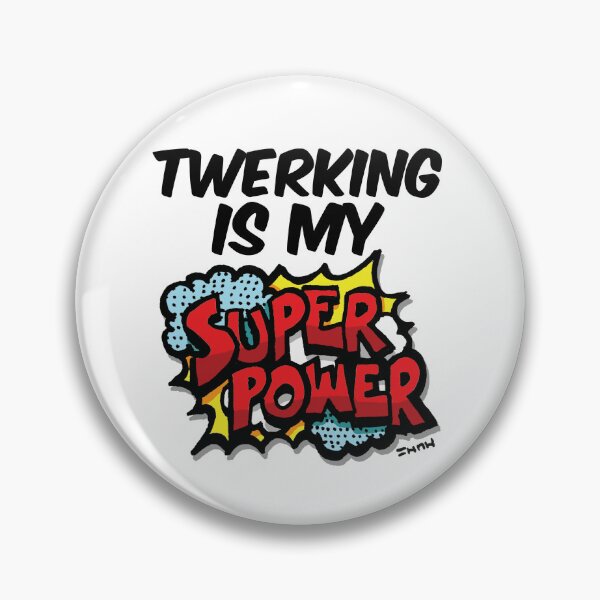 Item preview, Twerking is my Super Power designed and sold by sketchNkustom.