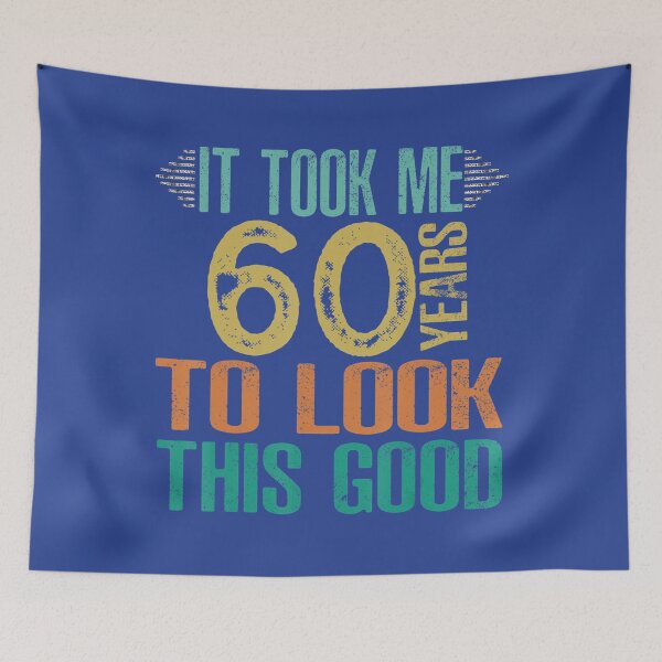 Item preview, 60th Birthday 	 - It Took Me 60 Years To Look This Good 	 	 designed and sold by ggcoqbclfjm99.
