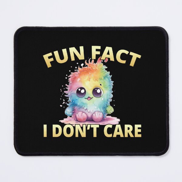 Item preview, Cute Monster Fun Fact I Don't Care Rude AF IDGAF designed and sold by RoguePixel.