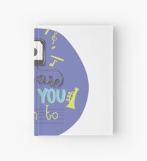 You Are What You Listen To T-Shirt Hardcover Journal
