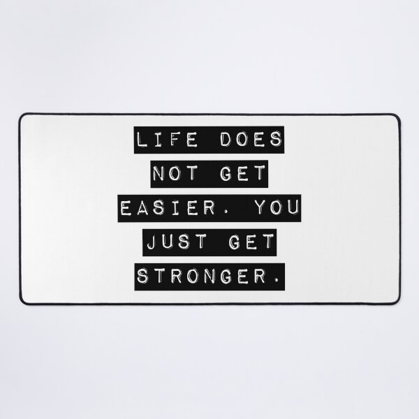 Item preview, Life Does Not Get Easier, You Just Get Stronger designed and sold by unclestich.