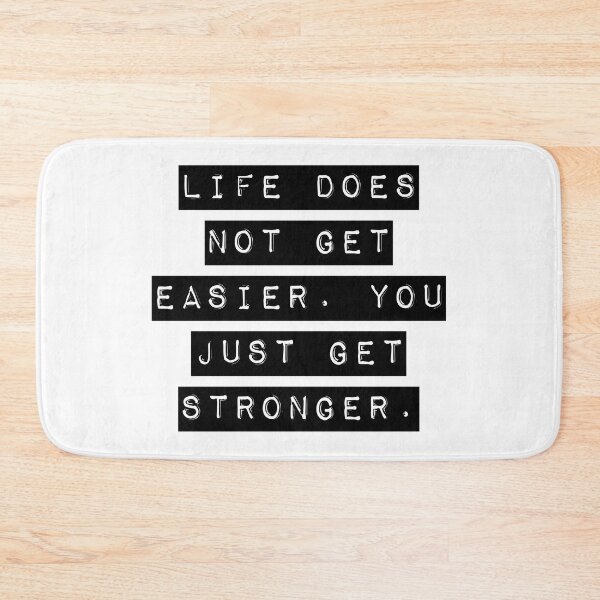 Item preview, Life Does Not Get Easier, You Just Get Stronger designed and sold by unclestich.
