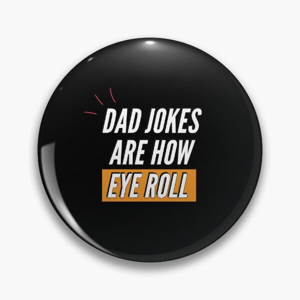 Item preview, dad jokes are how eye roll designed and sold by Quotes Gallery.
