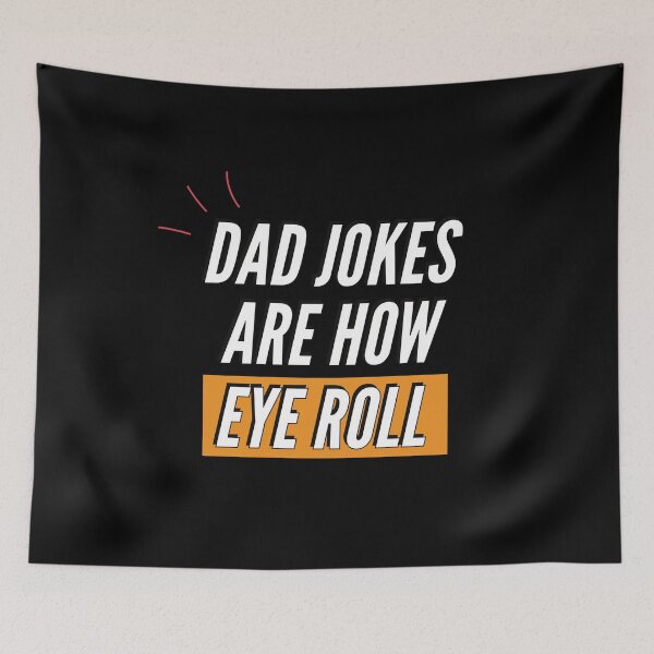 Item preview, dad jokes are how eye roll designed and sold by Quotes Gallery.