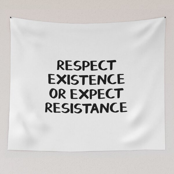 Item preview, Respect existence or expect resistance designed and sold by allthetees.